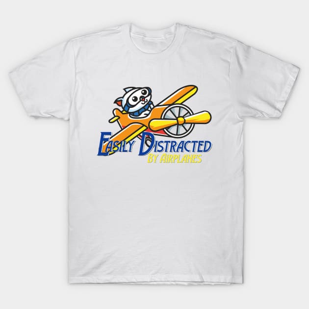 Easily distracted by airplanes T-Shirt by DOGGHEAD